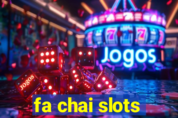 fa chai slots